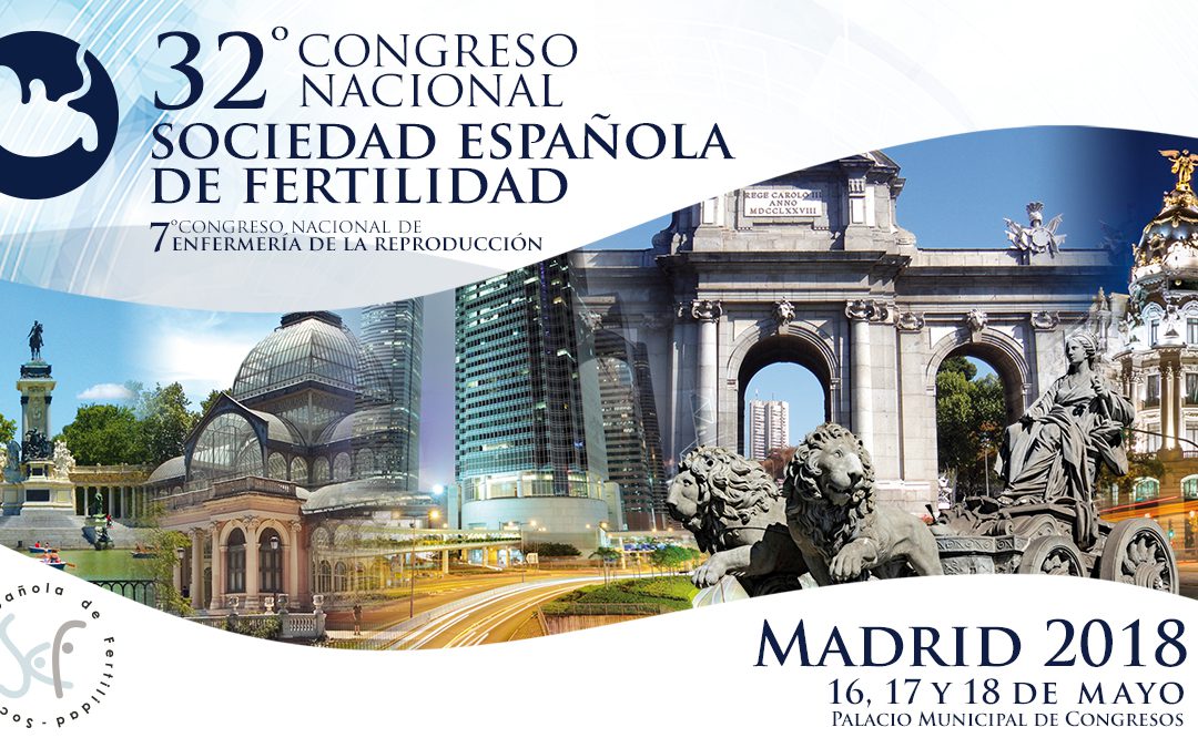 32º Congreso Nacional de la Sociedad Española de Fertilidad (SEF MADRID 2018)